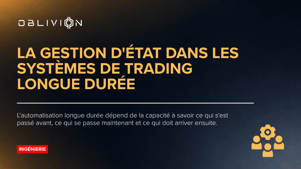 La gestion d'état dans les systèmes de trading longue durée